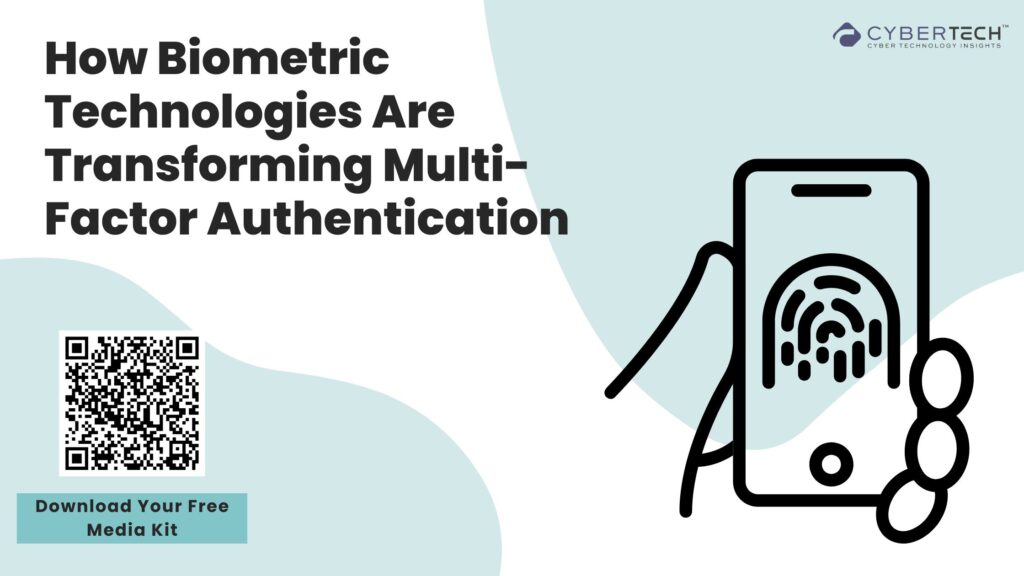 How Biometric Technologies Are Transforming Multi-Factor Authentication