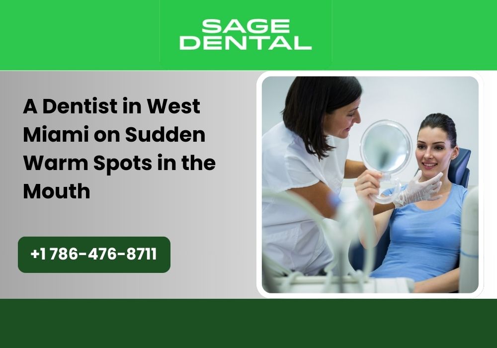 A Dentist in West Miami on Sudden Warm Spots in the Mouth