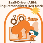 How SaaS Platforms Supercharge B2B Account-Based Marketing Growth