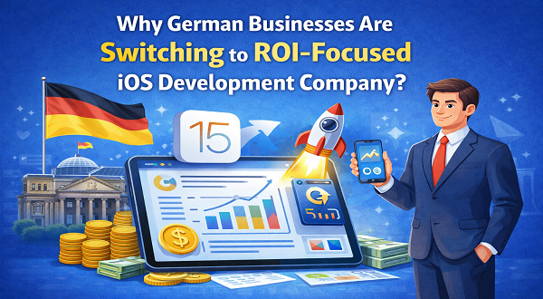 Why German Businesses Are Switching to ROI-Focused iOS Development Company?