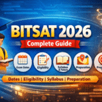 BITSAT 2026 Exam: Dates, Eligibility, Syllabus, Pattern & Preparation Tips