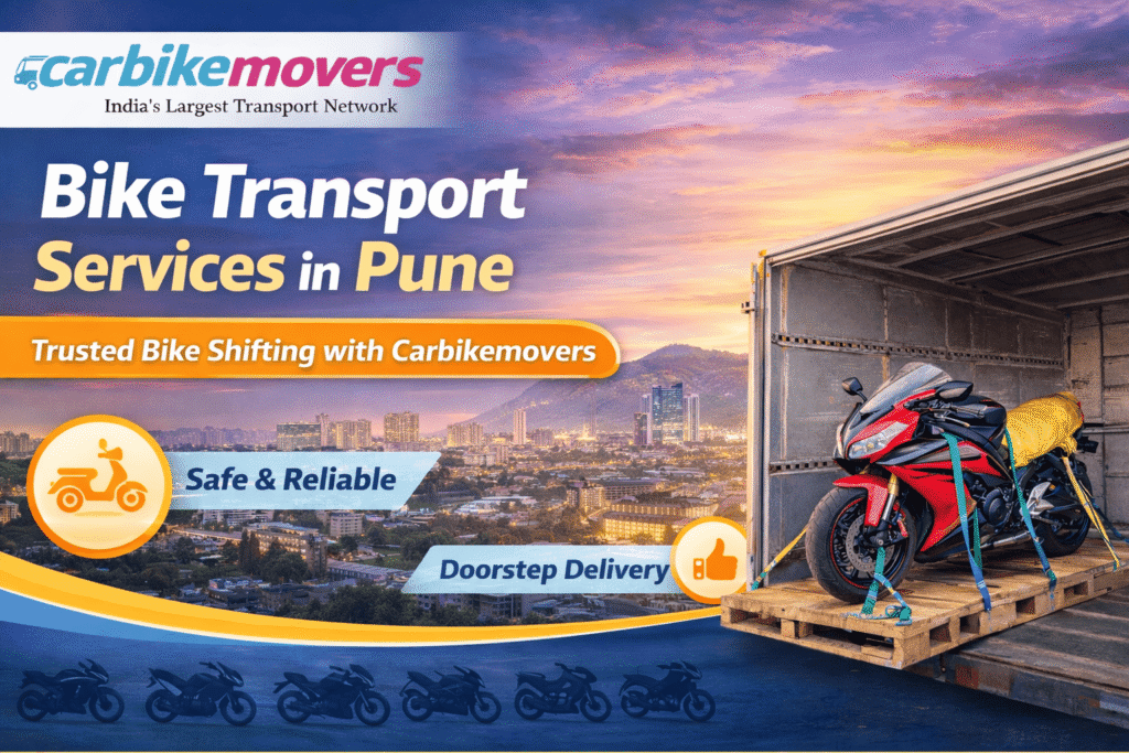 Reliable Bike Transport Services in Pune for Safe & Hassle-Free Shifting