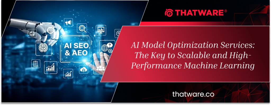 AI Model Optimization Services: The Key to Scalable and High-Performance Machine Learning