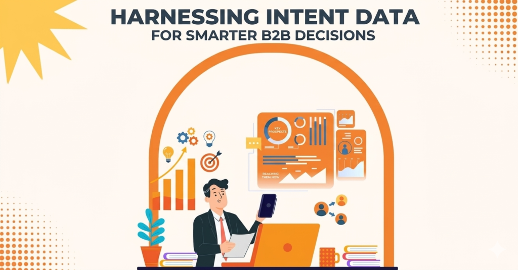 Leveraging Intent Signals to Drive Smarter B2B Decision-Making