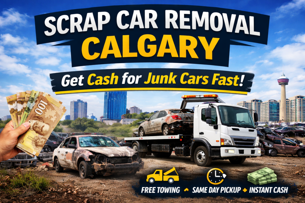 Scrap Car Removal Calgary:How to Get Cash for Your Junk Car Fast