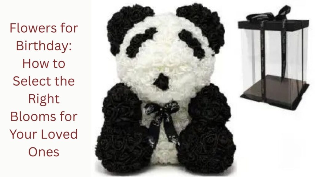 Flowers for Birthday: How to Select the Right Blooms for Your Loved Ones