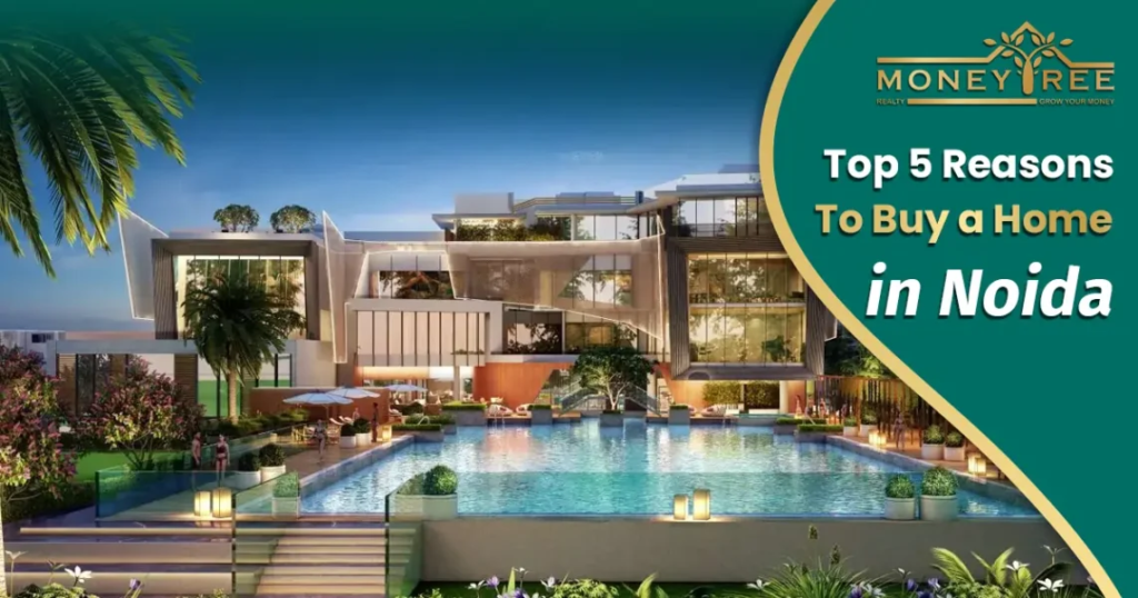 Why Buying a Home in Noida is the Best Decision in 2026