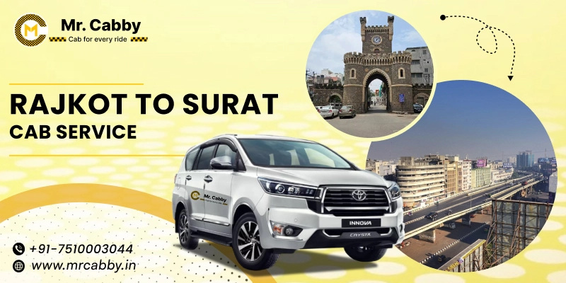 Hire Rajkot to Surat Cab Service with Mr. Cabby