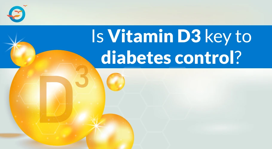 Is Vitamin D3 the Secret to Better Blood Sugar Control?