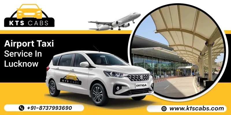 Airport Taxi in Lucknow: Easy, Reliable & Affordable Ride to Amausi Airport