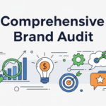How to Conduct a Comprehensive Brand Audit (And What to Do With the Results)