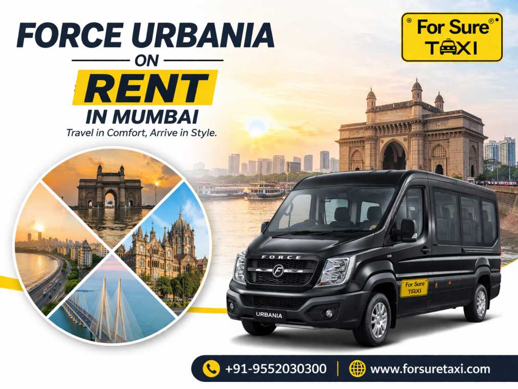 Force Urbania on Rent in Mumbai – Complete Mumbai Tour Guide for Comfortable Travel