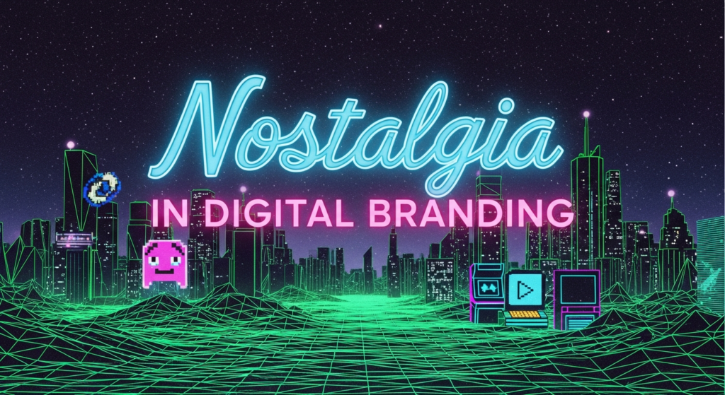 Harnessing Nostalgia in Digital Branding: Reconnecting with Audiences Across Generations