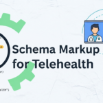 Schema Markup for Telehealth: Essential SEO Strategies for Virtual Care