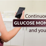 Continuous Glucose Monitors – Things You Need to Know Before Use