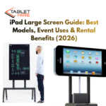 iPad Large Screen -Best Models, Event Uses & Rental Benefits -2026