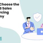 How to Choose the Best B2B Sales Outsourcing Company