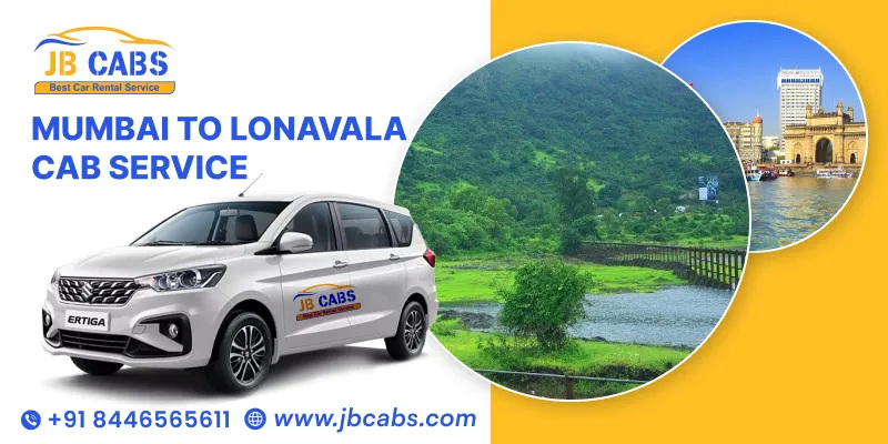 Mumbai to Lonavala Taxi Service – Comfortable & Affordable Ride with JB Cabs