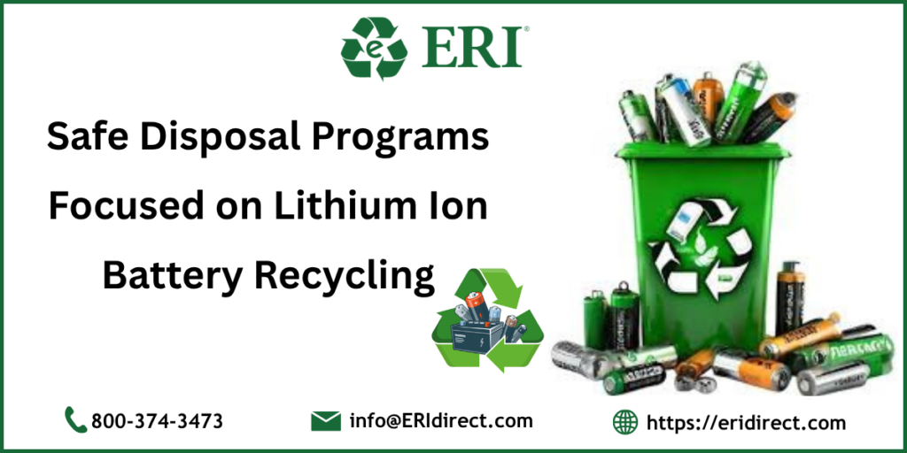 Safe Disposal Programs Focused on Lithium Ion Battery Recycling