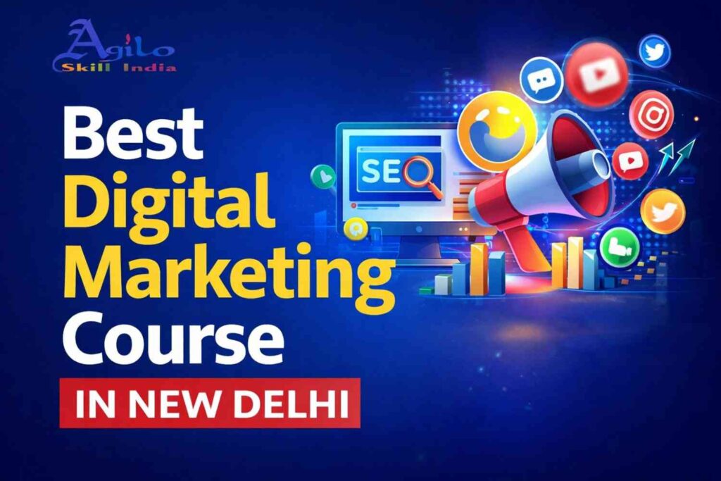 Best Digital Marketing Institute New Delhi – Syllabus, Duration and Eligibility