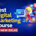 Best Digital Marketing Institute New Delhi – Syllabus, Duration and Eligibility