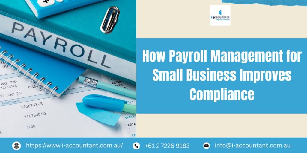 How Payroll Management for Small Business Improves Compliance