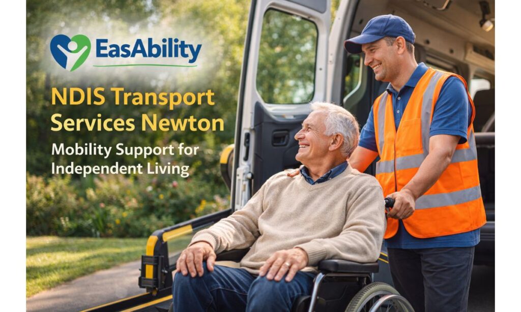 NDIS Transport Services in Newton: Enhancing Mobility, Independence, and Everyday Living