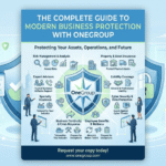 The Complete Guide to Modern Business Protection with OneGroup
