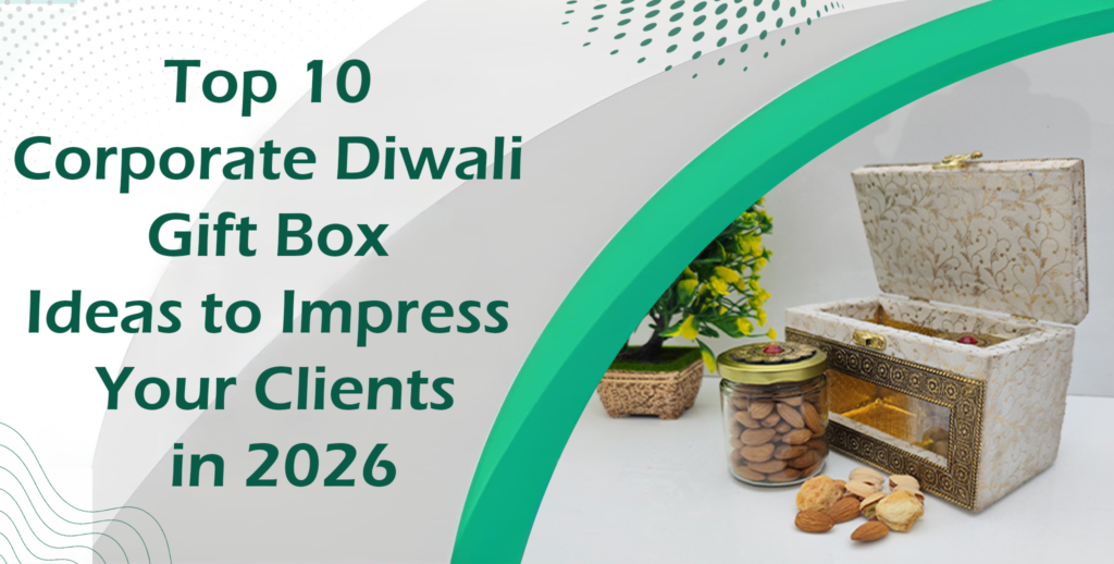 Top 10 Corporate Diwaali Gift Box Ideas to Impress Your Clients in 2026
