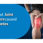 Bone and Joint Disorders Caused by Diabetes- Lets Understand