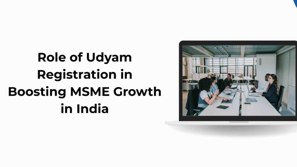 Role of Udyam Registration in Boosting MSME Growth in India