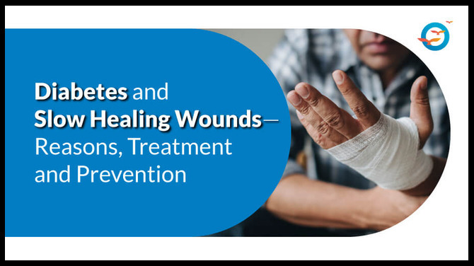 Diabetes and Wound Healing: Reasons, Treatment and Prevention