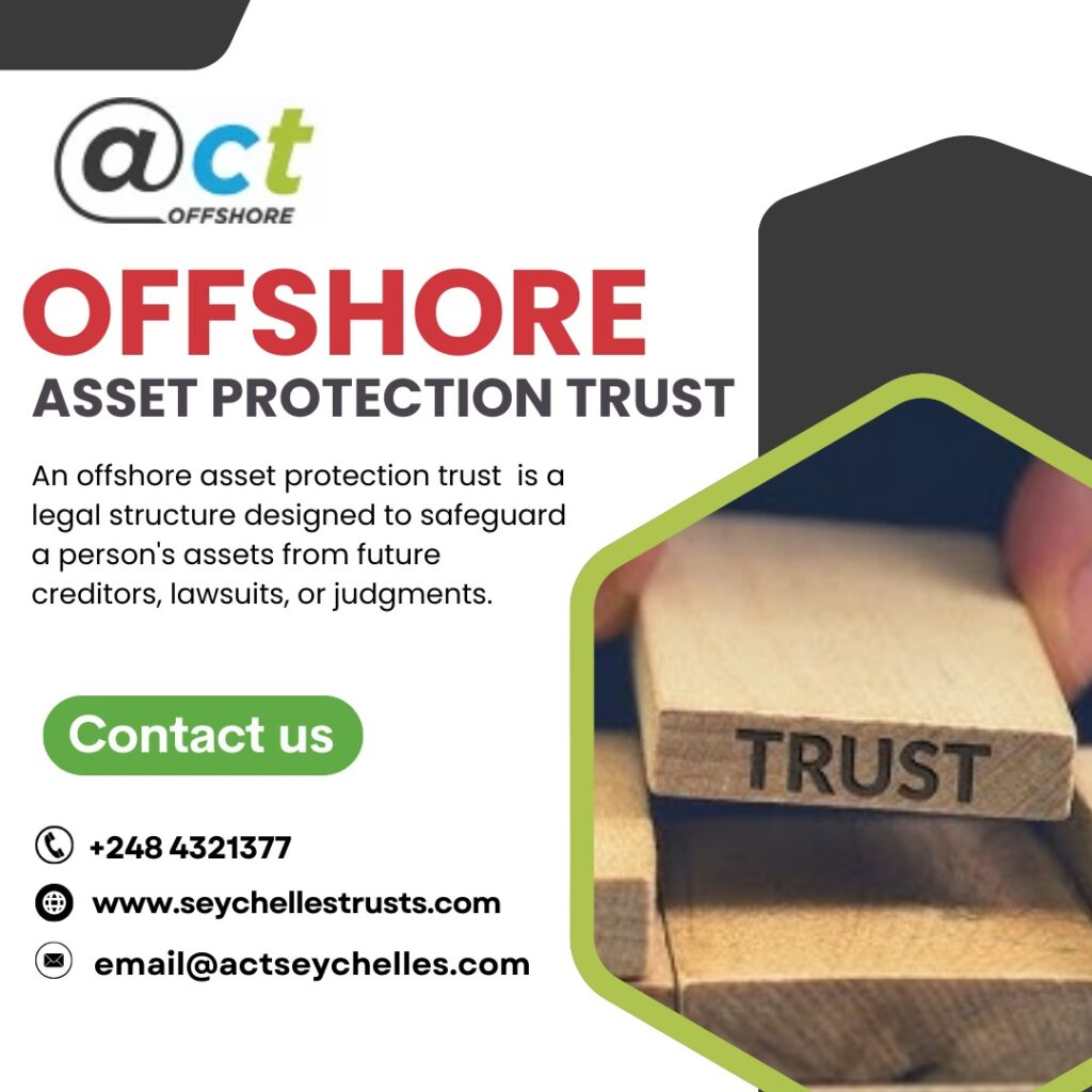 Offshore Asset Protection Trust – Complete Understanding for Modern Wealth Planning