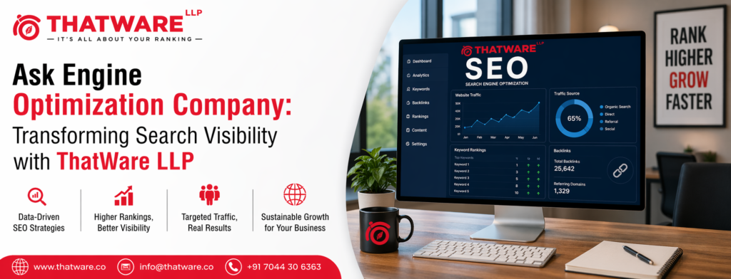 Ask Engine Optimization Company: Transforming Search Visibility with ThatWare LLP
