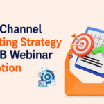 How to Increase Webinar Sign-Ups Using Multi-Channel Marketing