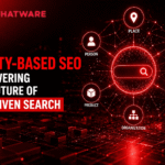 How Entity-Based SEO Is Powering the Future of AI-Driven Search