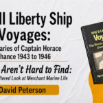 WW II Liberty Ship Voyages: The Diaries of Captain Horace Chance 1943 to 1946 Heroes Aren’t Hard to Find: A Raw, Unfiltered Look at Merchant Marine Life