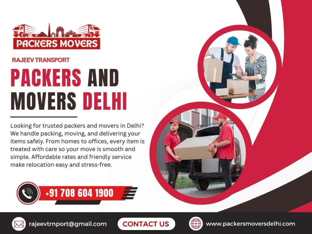 Packers and Movers in Delhi: Complete Guide for Safe Relocation