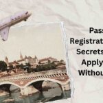 Passport Registration Online Secrets: How to Apply Online Without Errors