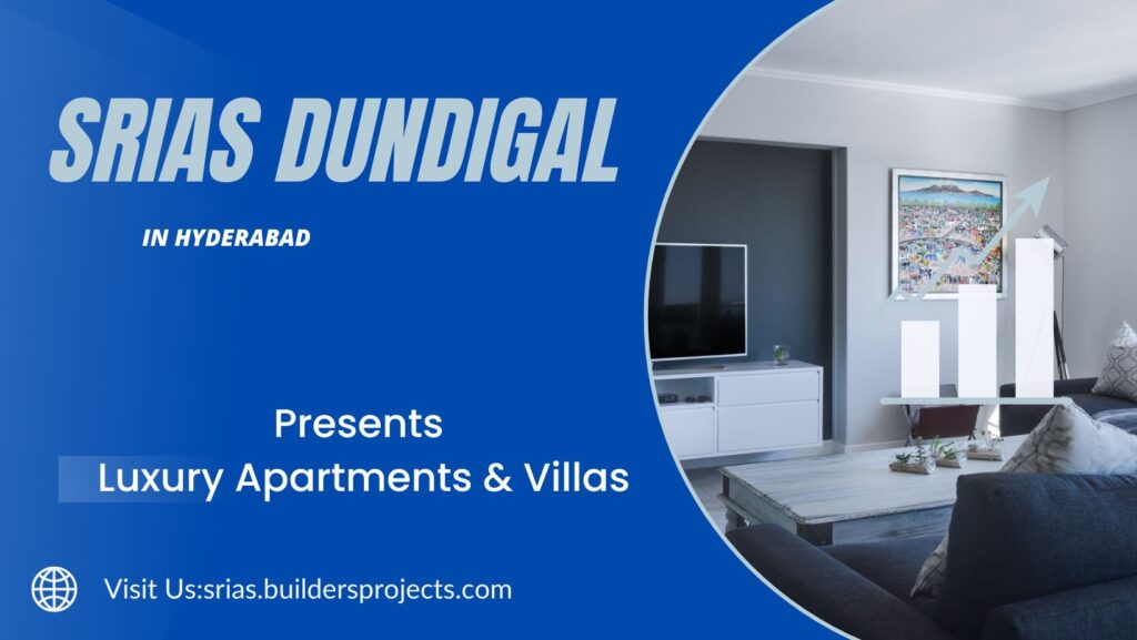 Srias Dundigal Hyderabad – A Grand Address for Luxury Living