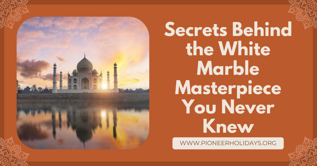 Secrets Behind the White Marble Masterpiece You Never Knew