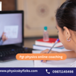 PGT Physics Online Coaching: A Smart Preparation Blueprint
