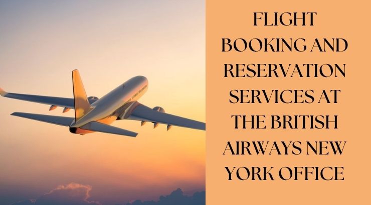 Flight Reservations and Ticket Help at British Airways New York office