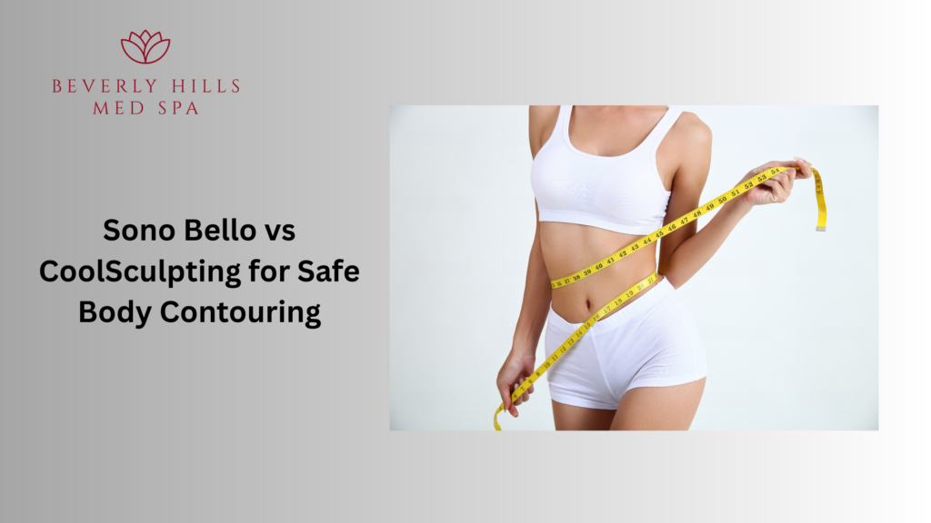 Sono Bello vs CoolSculpting for Safe Body Contouring