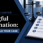 Employment Lawyer Wrongful Termination: Steps to Build Your Case