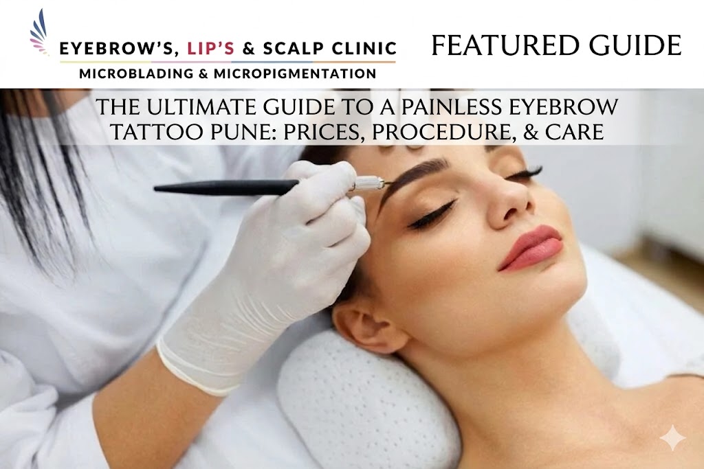 The Ultimate Guide to a Painless Eyebrow Tattoo Pune: Prices, Procedure, & Care