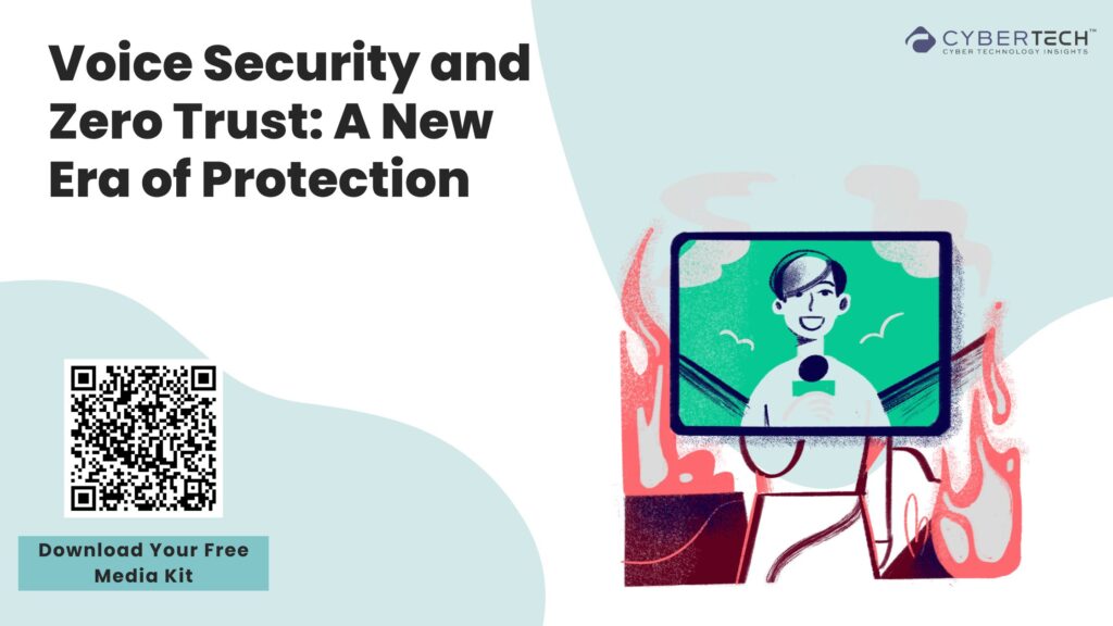 Voice Security and Zero Trust: A New Era of Protection