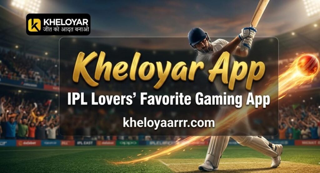 Kheloyar App – IPL Lovers’ Favorite Gaming App