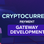 How Cryptocurrency Payment Gateway Development Powers Modern Business Expansion?