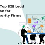 Guide to Top B2B Lead Generation for Cybersecurity Firms